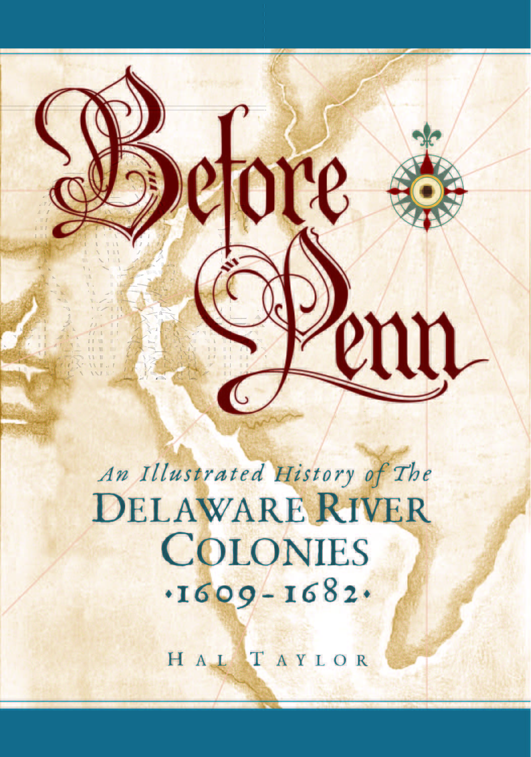 Before Penn: An Illustrated History of Delaware Valley Colonies, 1609-1682