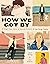 How We Got By: 111 People S...