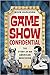 Game Show Confidential: The...