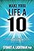 Make Your Life a 10: How to...