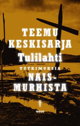 Tulilahti: Tutkimuksia naismurhista (Hardcover)