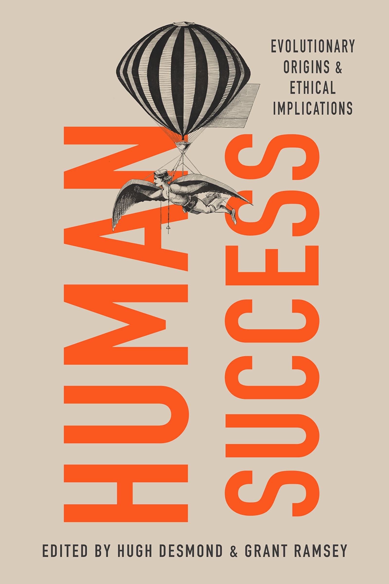 Human Success: Evolutionary Origins and Ethical Implications (Kindle Edition)