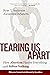 Tearing Us Apart: How Abortion Harms Everything and Solves Nothing