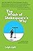 The Which of Shakespeare's Why: A Novel of the Authorship Mystery Near Solution Today