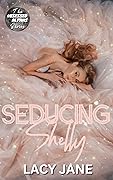 Seducing Shelly