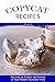 Copycat Recipes: Replicate ...