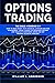 Options Trading: The Bible:...