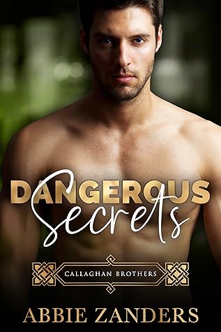 Dangerous Secrets (Callaghan Brothers, #1)