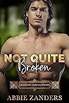 Not Quite Broken (Callaghan Brothers, #11)
