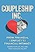 Coupleship Inc: From Financial Conflict to Financial Intimacy