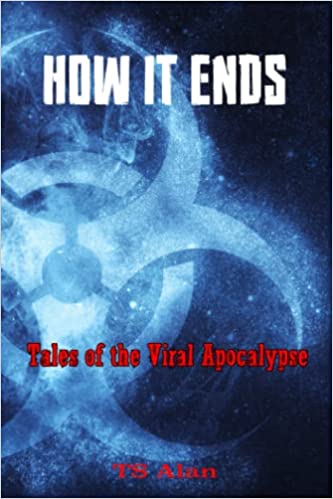 How It Ends: Tales of the Viral Apocalypse