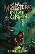 A Tale of Monsters Into the Green