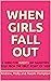 When Girls Fall Out by Andrew Hampton