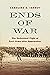 Ends of War: The Unfinished Fight of Lee's Army After Appomattox