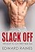 Slack Off by Edward Raines Slack Off by Edward Raines