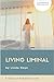 Living Liminal: A Slice of ...