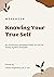 Knowing Your True Self by Jessica Hugenberg