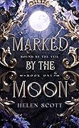 Marked by the Moon (Bound by the Veil, #1)