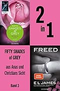 2in1 Fifty Shades of Grey aus Anas und Christians Sicht: Befreite Lust und Freed