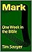 Mark: One Week in the Bible