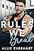 The Rules We Break (Rules #2)