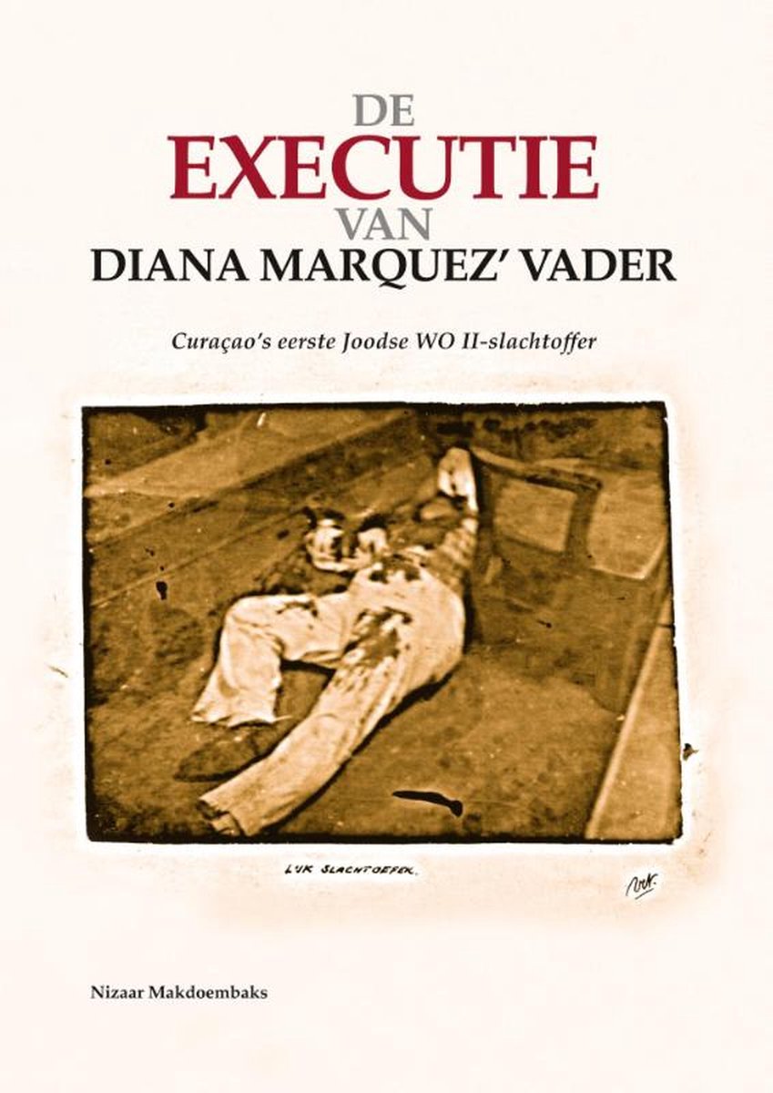De executie van Diana Marquez' vader: Curaçao's eerste Joodse WO II-slachtoffer