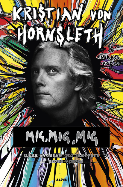 Mig, mig, mig – eller hvordan jeg forsøgte at redde verden (Hardcover)