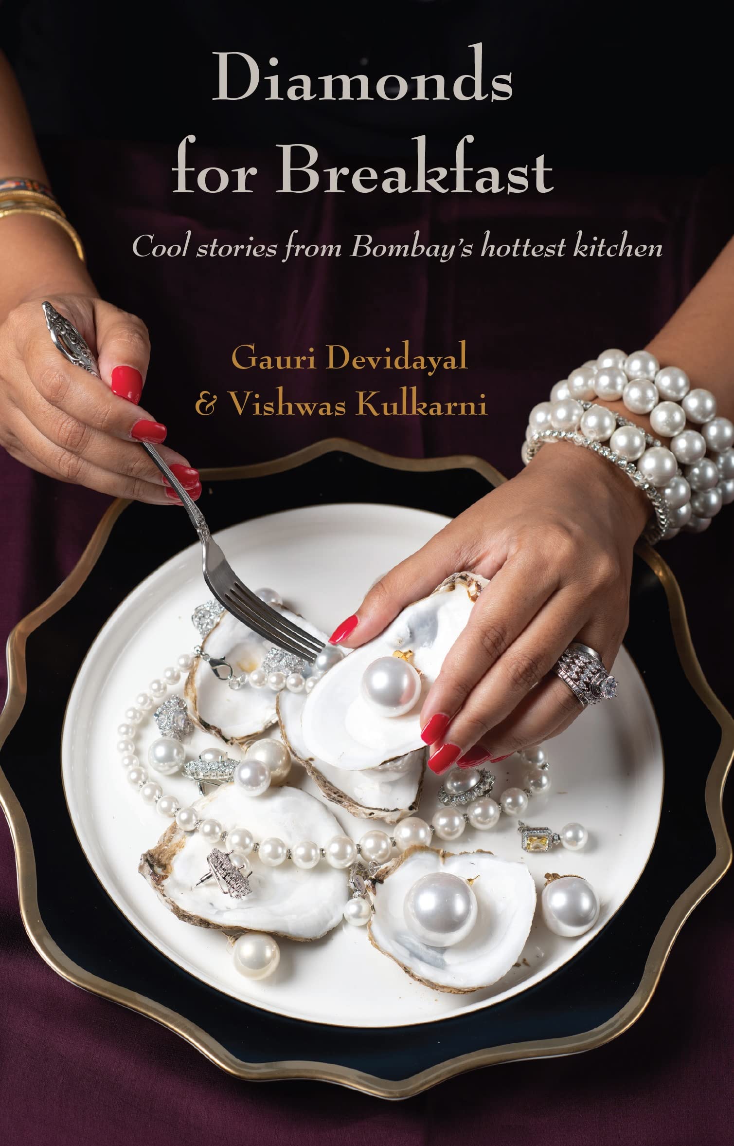 Diamonds For Breakfast: Cool stories from Bombay’s hottest kitchen (Kindle Edition)