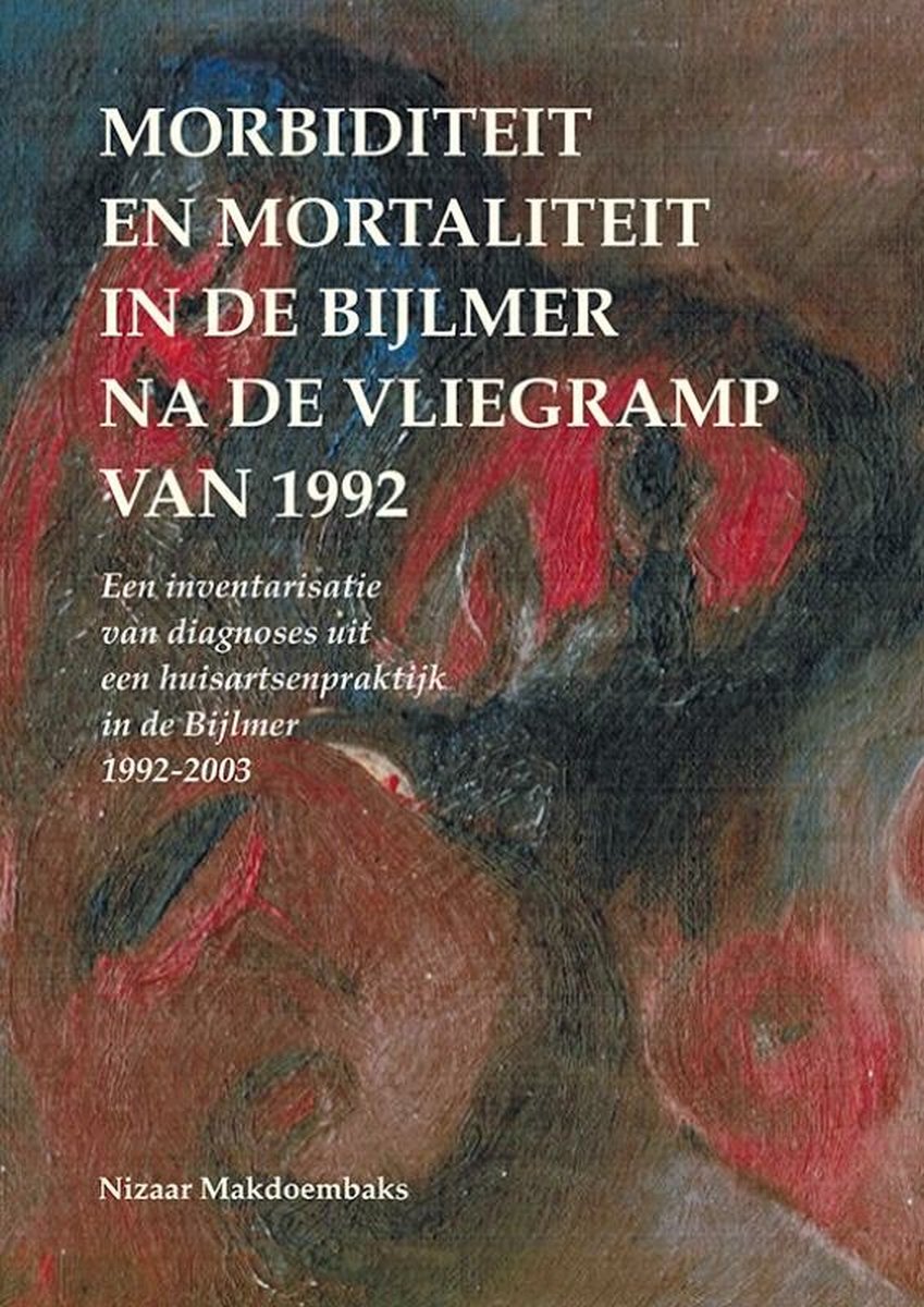 Morbiditeit en mortaliteit in de Bijlmer na de vliegramp van 1992: een inventarisatie van diagnoses uit een huisartsenpraktijk in de Bijlmer, 1992-2003
