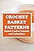 Crochet Basket Patterns by Daniel Cervantes