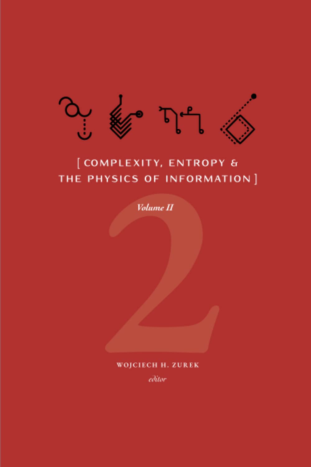 Complexity, Entropy, and the Physics of Information: Volume II (Paperback)