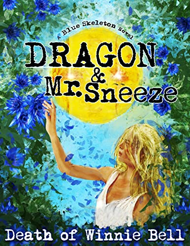 Dragon and Mr. Sneeze: Death of Winnie Bell Book #1 (A Southern Coming of Age Fantasy Story)
