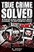 True Crime Solved: 27 Solve...