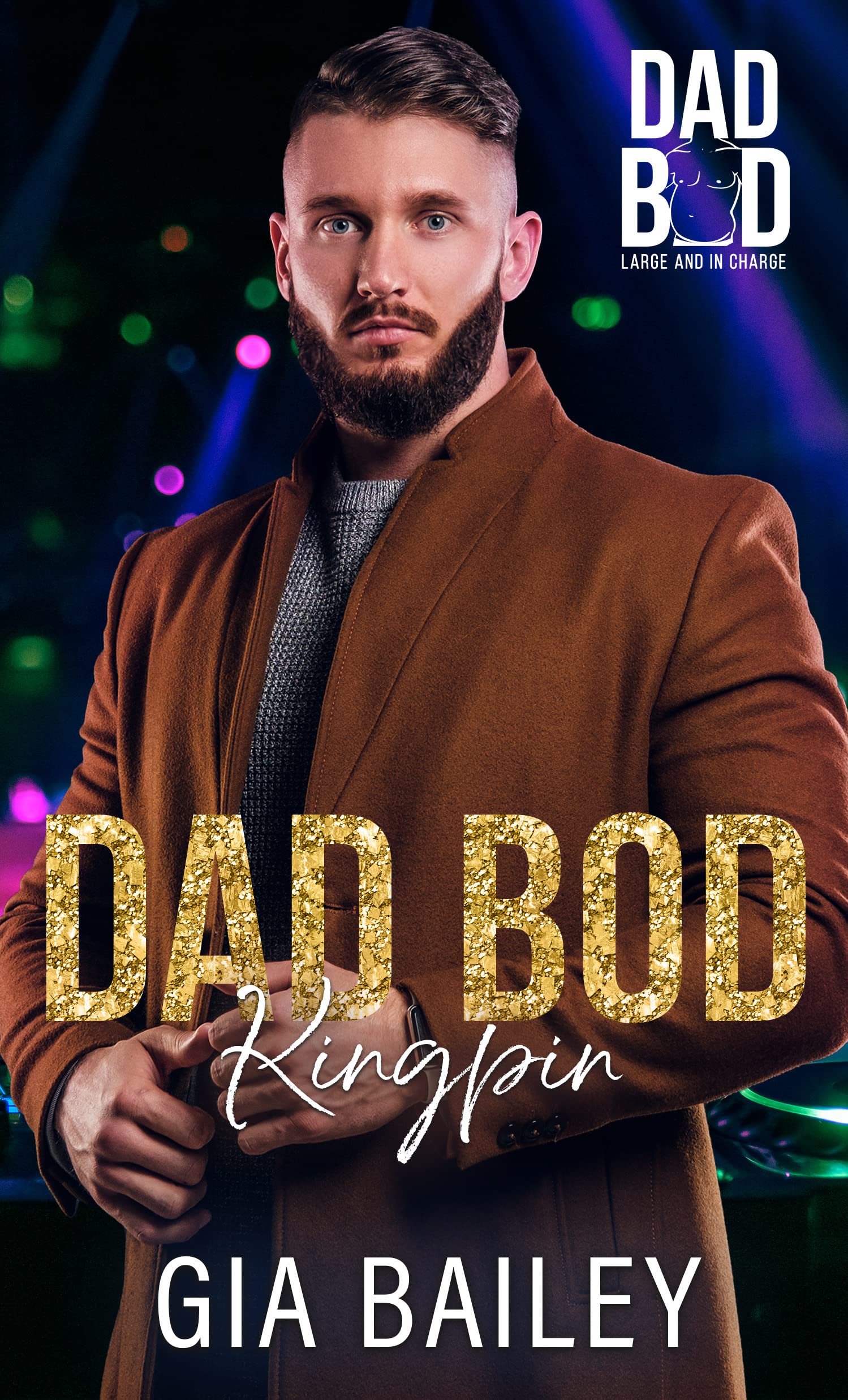 Dad Bod Kingpin: Dad Bod 2.0: Large And In Charge (Kindle Edition)