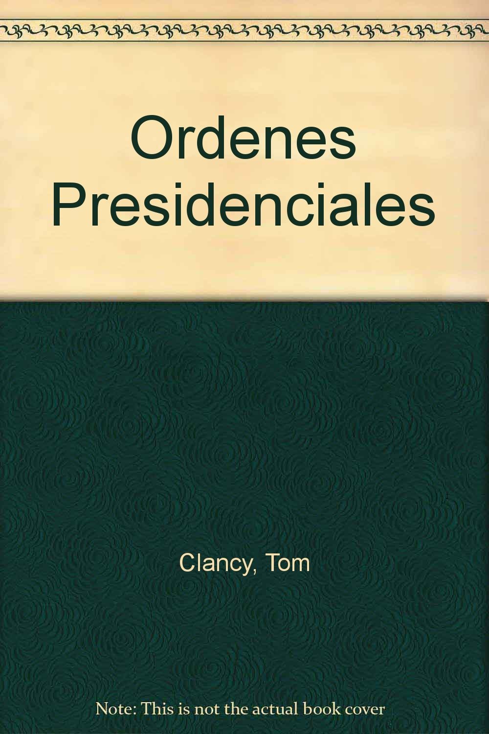 Ordenes Presidenciales (Spanish Edition)