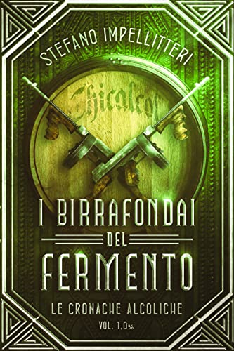I Birrafondai Del Fermento (Cronache Alcoliche, #1)