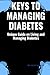 KEYS TO MANAGING DIABETES :...