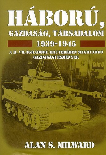 Háború, gazdaság, társadalom - 1939-1945