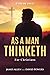 As a Man Thinketh For Christians