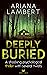 Deeply Buried