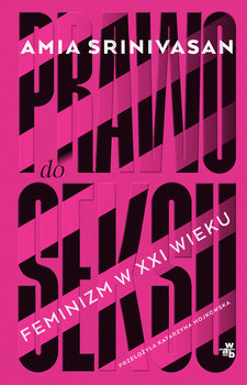 Prawo do seksu. Feminizm w XXI wieku