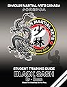 Shaolin Martial Arts Canada- Black Sash 2nd Duan: Student Training Guide