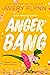 Anger Bang (Downside of Dat...