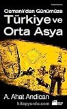 Osmanlı'dan Günümüze Türkiye ve Orta Asya