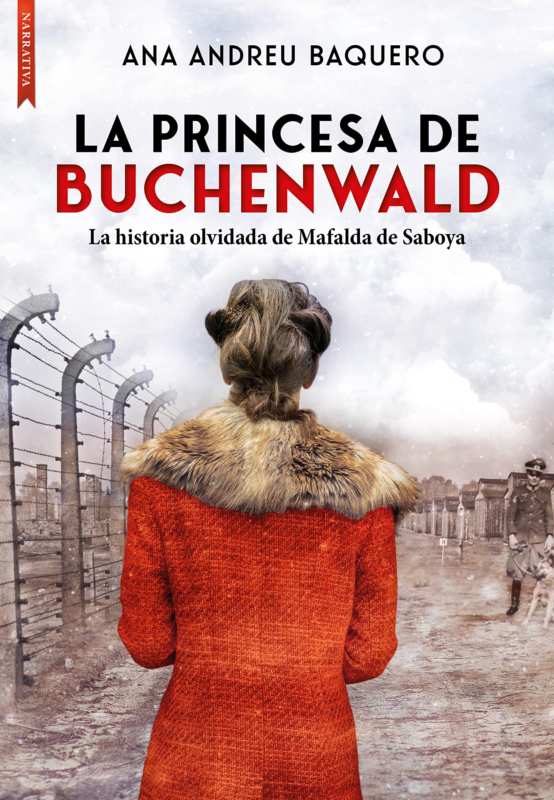 La princesa de Buchenwald: La historia olvidada de Mafalda de Saboya (Spanish Edition)