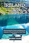 IRELAND TRAVEL GUIDE 2023 by ELENA TOURS