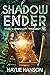Shadow Ender (The Luminaut Trilogy Book 3) by Haylie Hanson