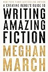 A Creative Rebel's Guide to Writing Amazing Fiction by Meghan March