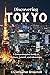 Discovering Tokyo: A Compre...