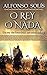O Rey o Nada: (Novela histórica) (Spanish Edition)